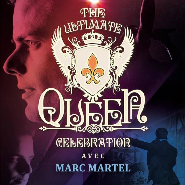 The Ultimate Queen Celebration – Starring Marc Martel